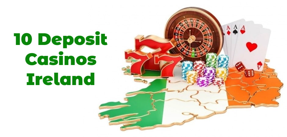 10 Deposit Casinos Ireland
