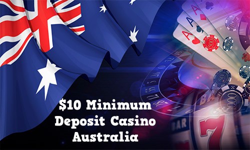 $10 minimum Deposit Casino AU