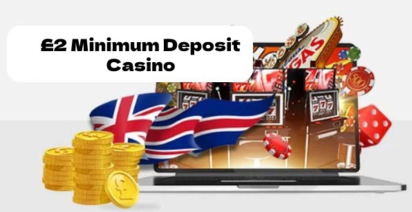 £2 Minimum Deposit Casino