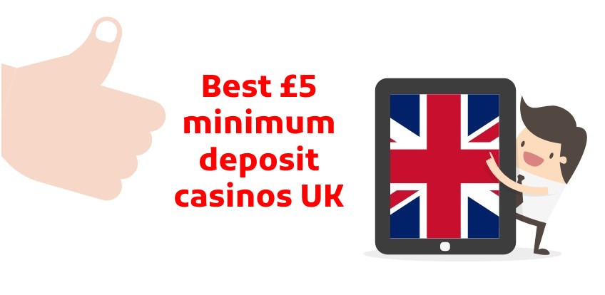 £5 minimum deposit casinos UK