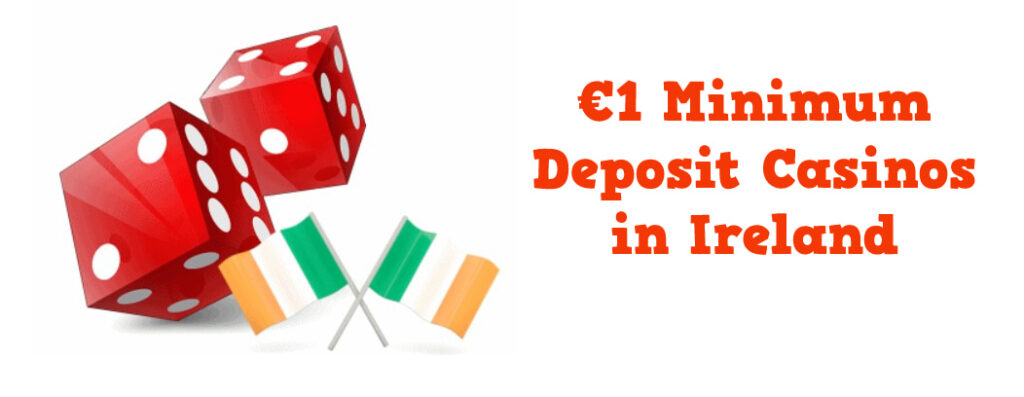 €1 Minimum Deposit Casino Sites Ireland