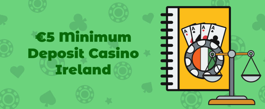 €5 Minimum Deposit Casino Ireland